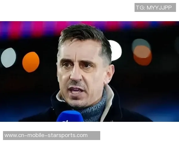 内维尔批评利物浦前场球员表现不佳边后卫问题亟待解决 内维尔批评利物浦前场球员表现不佳边后卫问题亟待解决