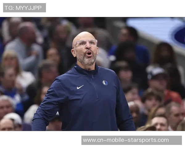 基德承认战术失误克莱仓促三分出手责任在我 基德承认战术失误克莱仓促三分出手责任在我